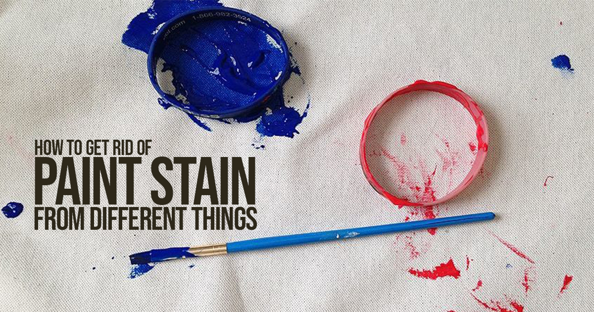 How to get rid of paint stain from different things RTF