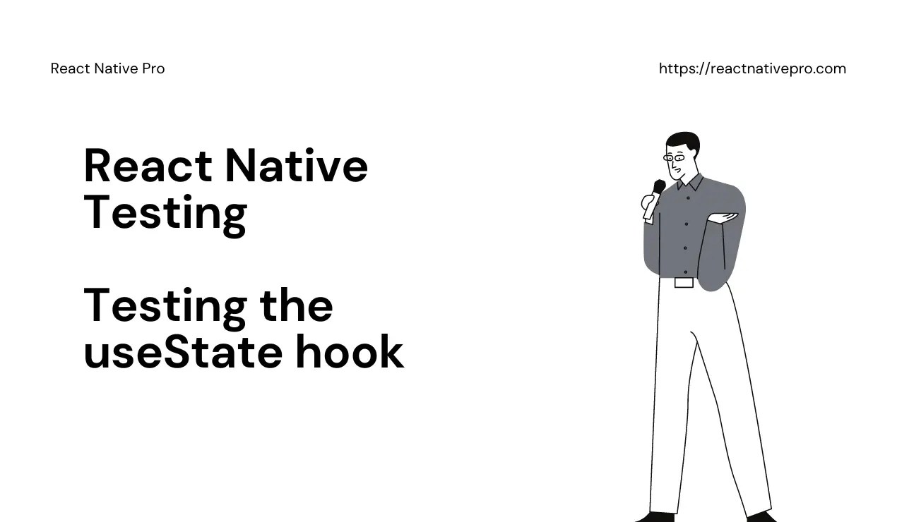 Testing the useState hook in React Native React Native Pro