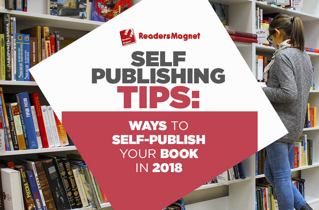 SelfPublishing Tips Ways to Publish Your Book in 2018