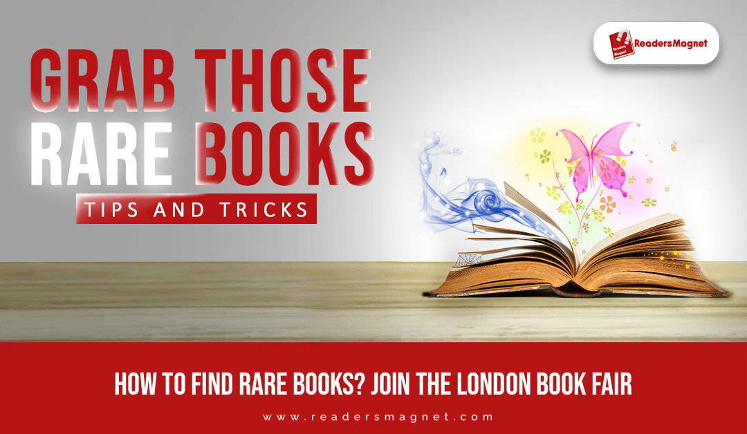 How to Find Rare Books? Join the London Book Fair