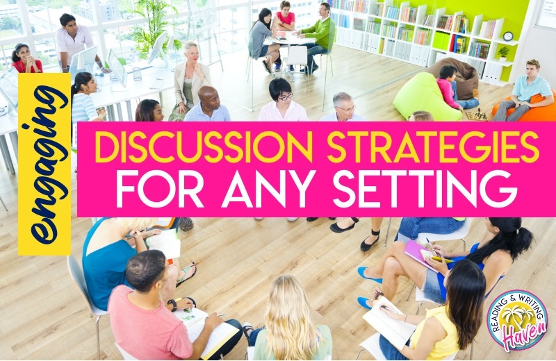 12 Powerful Discussion Strategies to Engage Students Reading and