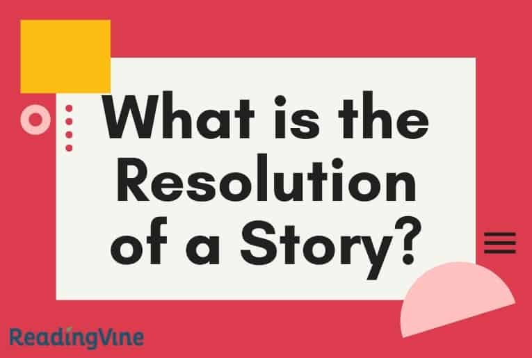 What is the Resolution of a Story? ReadingVine