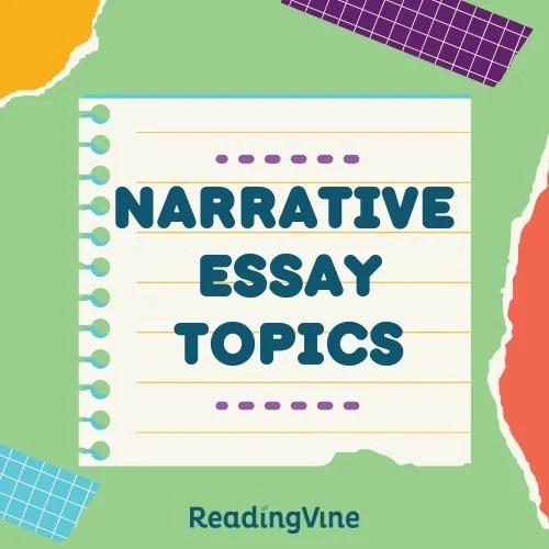 100 Narrative Essay Topics ReadingVine