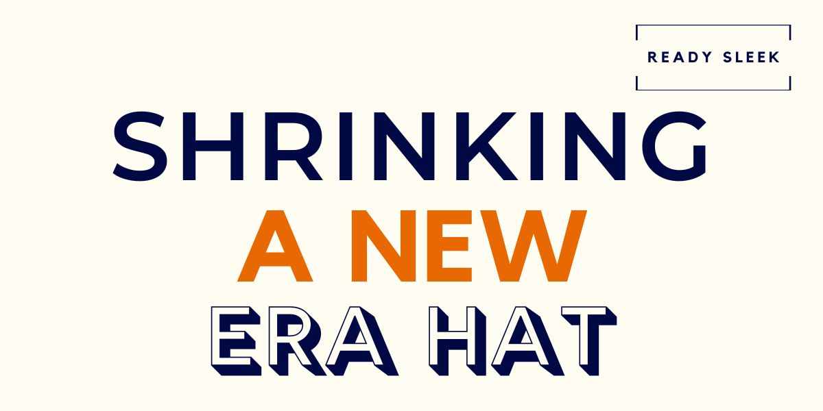 How To Shrink A New Era Hat (Fitted 59FIFTY) • Ready Sleek