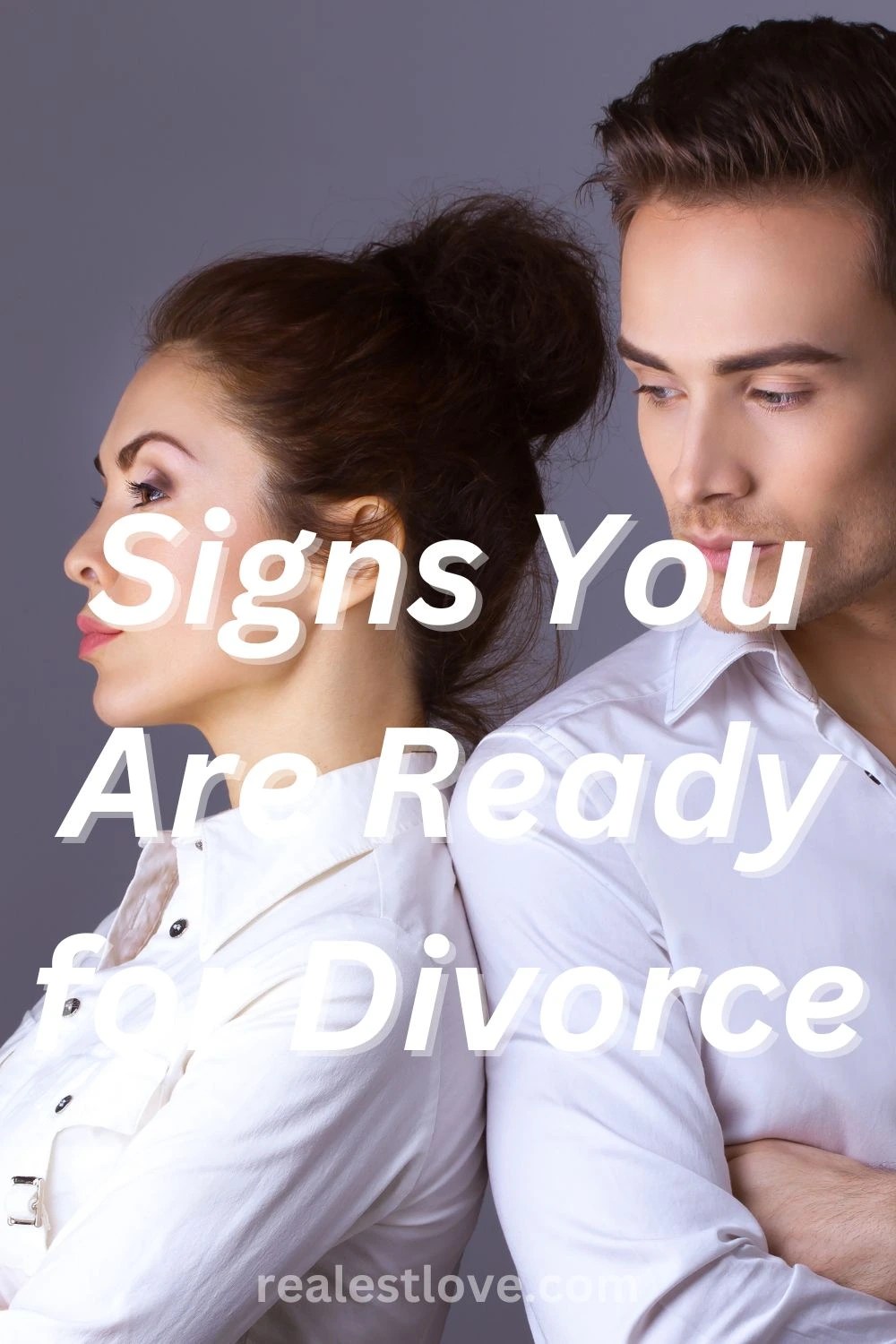 15 Signs You Are Ready for Divorce Realest Love