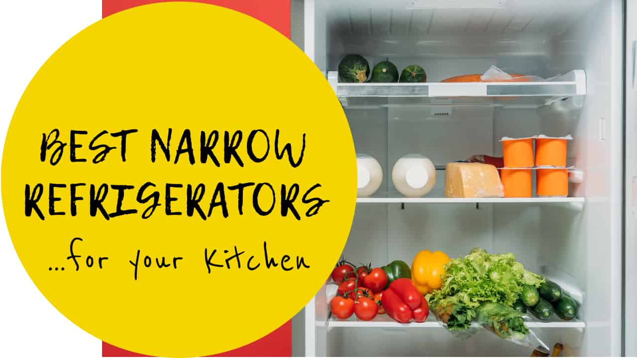 7 Best Narrow Refrigerators for your Kitchen