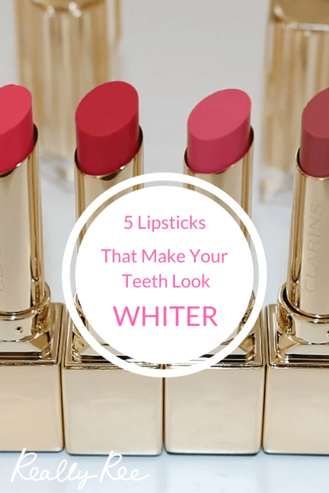 The best lipsticks that make your teeth look whiter Really Ree