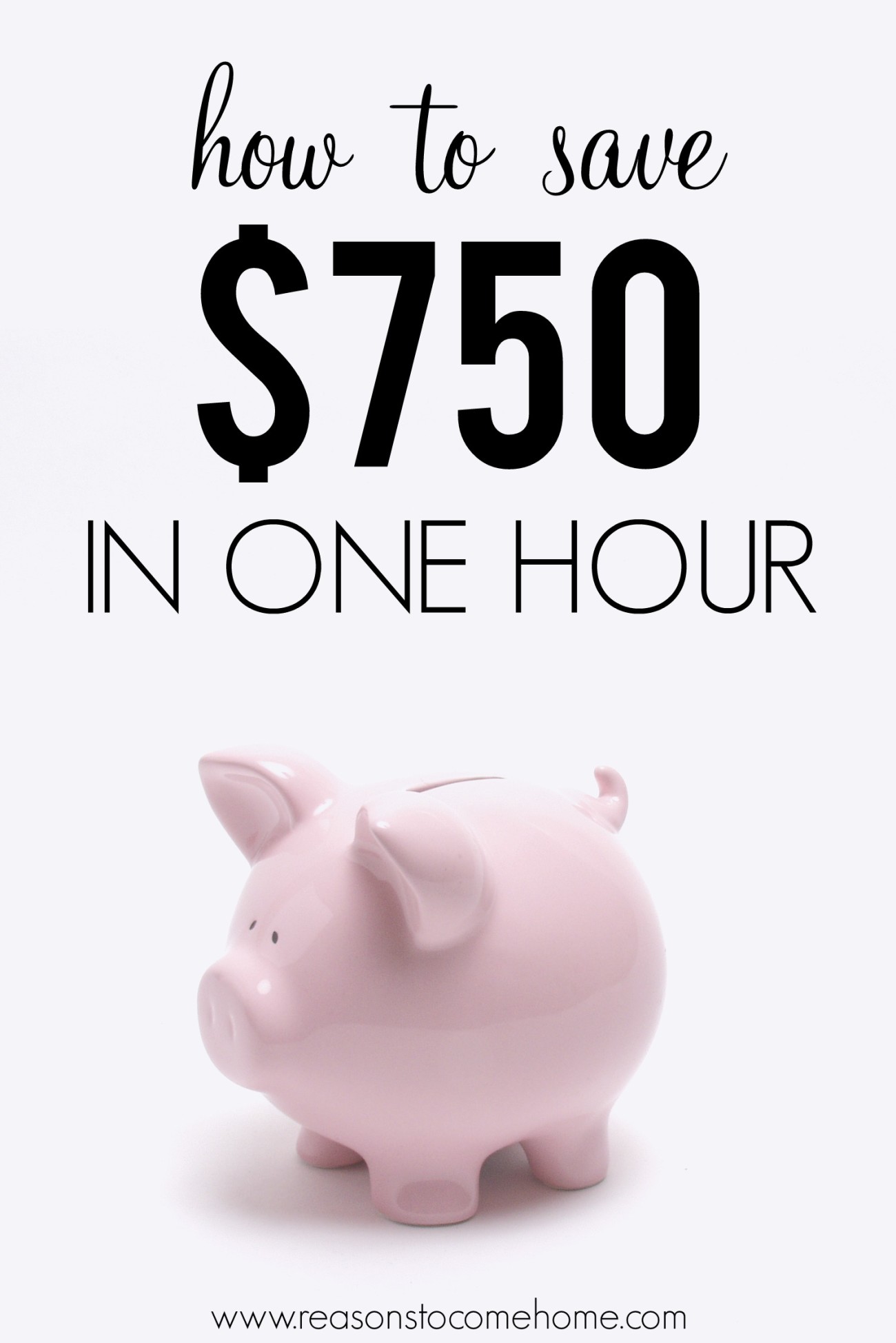 How To Save 750 in Less Than An Hour