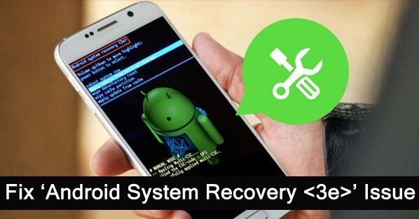 How To Fix Android System Recovery 3e Stuck Screen Issue