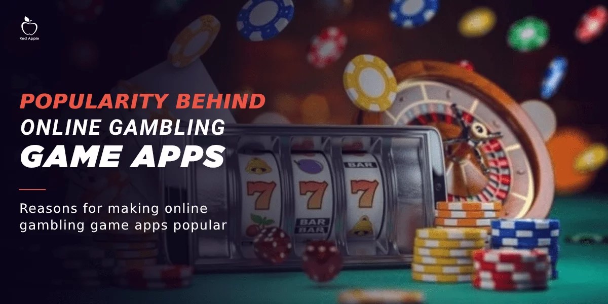 Why Gambling Game Apps Online Are Getting Popular