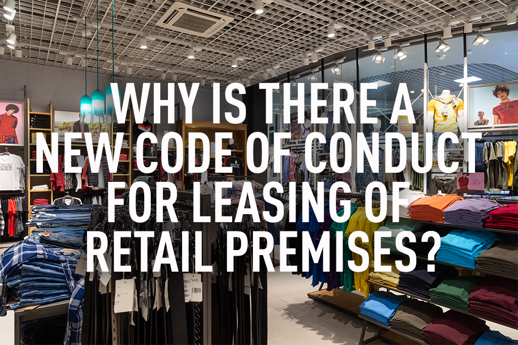 Why is there a New Code Of Conduct For Leasing Of Retail Premises