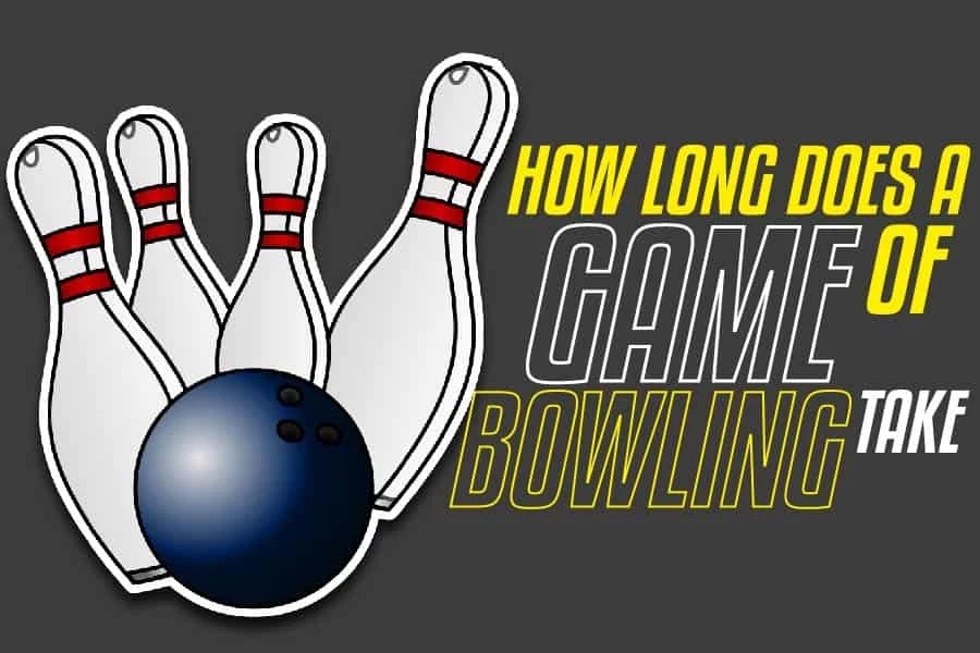 How Long Does A Game Of Bowling Take Bowling Explained Red Lasso