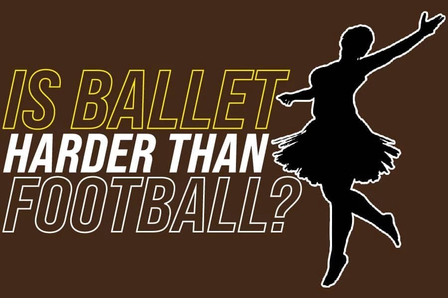 Is Ballet Harder Than Football? Ballet vs. Football Red Lasso