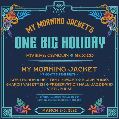 One Big Holiday 2023 Blog My Morning Jacket Announces One Big Holiday 2022 • Red Light Management