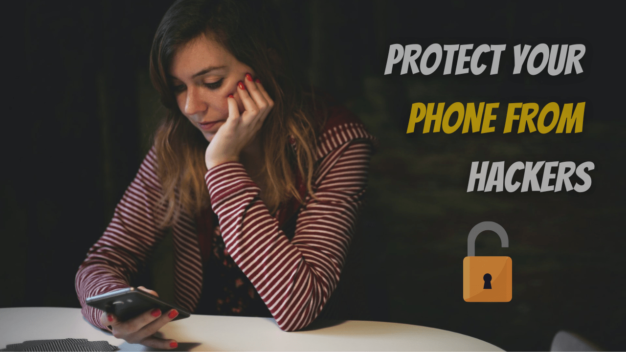 7 Ways to protect your Phone from Hackers