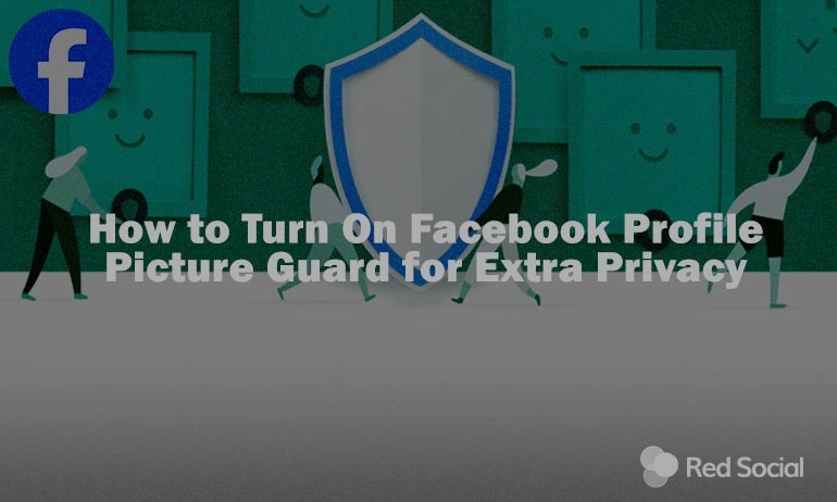 How to Turn On Facebook Profile Picture Guard for Extra Privacy(04)