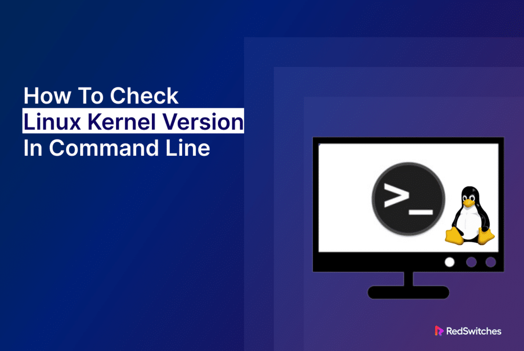 How To Check Linux Kernel Version Via Command Line