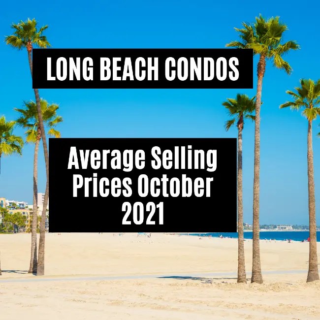 Long Beach Condos Average Selling Prices October 2021