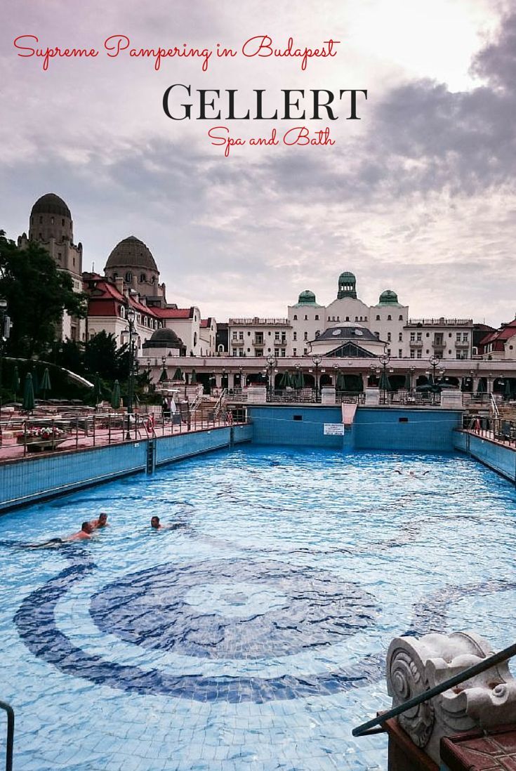 Supreme Pampering in Budapest Gellert Spa and Bath Reflections Enroute
