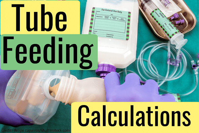 Tube Feeding Calculations Nursing (Dilution, Total Volume, Time)