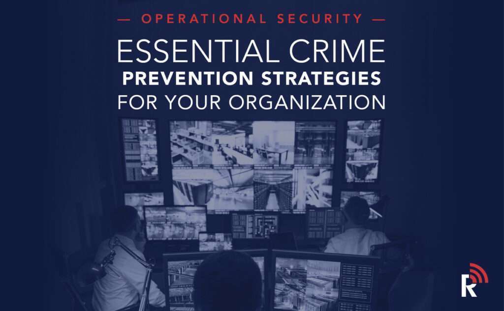Operational Security 7 Essential Crime Prevention Strategies for Your