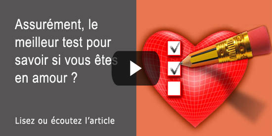 Assurément, le meilleur test pour savoir si vous êtes en amour