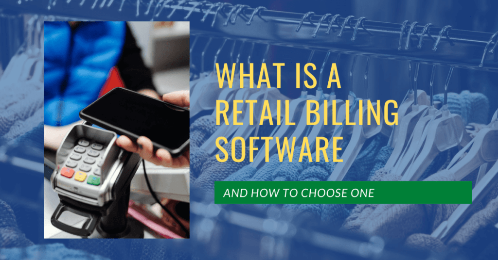 What is Retail Billing Software and How To Choose ReliaBills