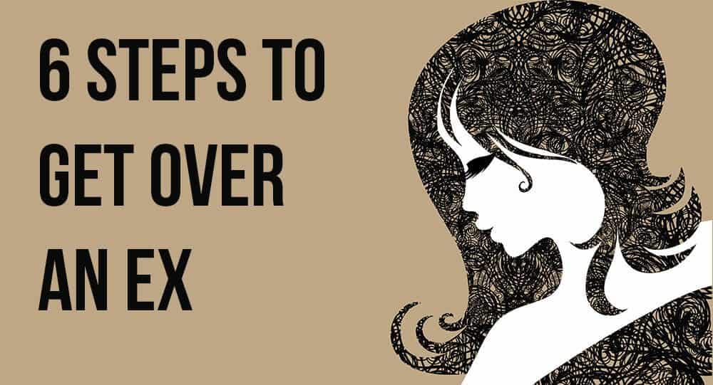 6 steps to get over an ex