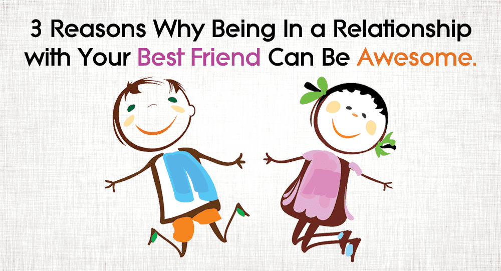 10 Things Happen When Your Best Friend Is In A Relationship With You | Relationship Rules