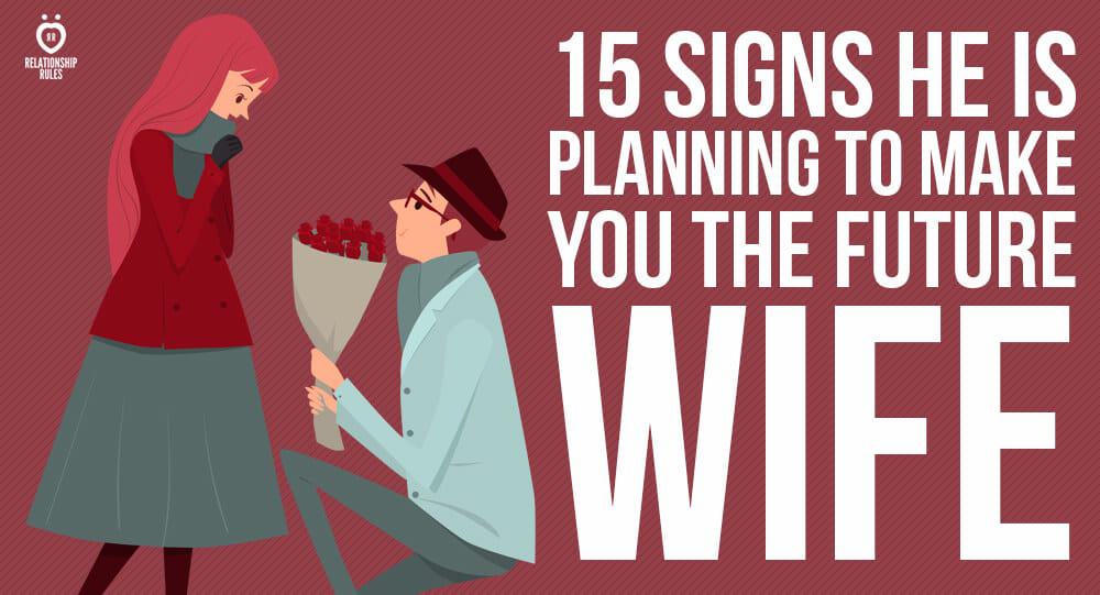 15 Signs He is planning To Make You the Future Wife ??? Relationship Rules