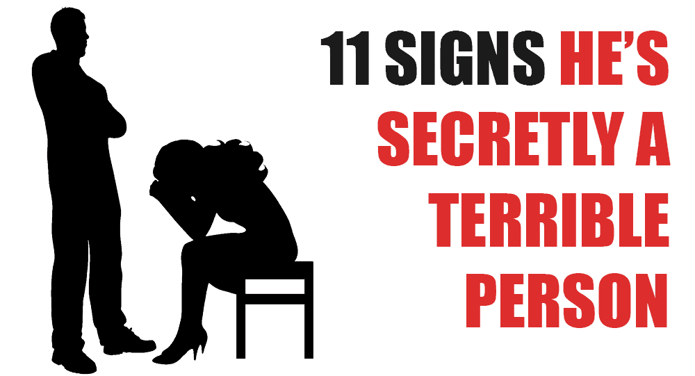 11 Signs He's Secretly A Terrible Person • Relationship Rules