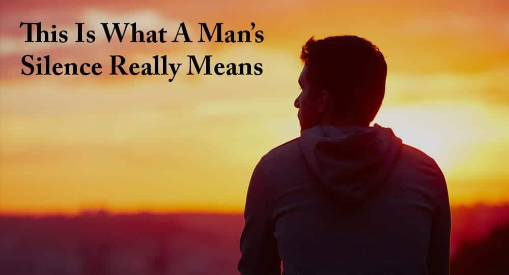 This Is What A Man’s Silence Really Means • Relationship Rules