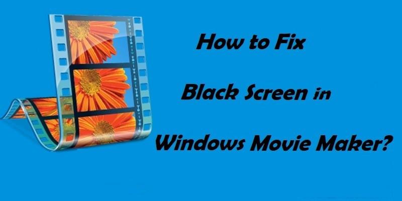 Hoe Kan Ik Oplossen Een Zwart Scherm Fout In Windows Movie Maker?