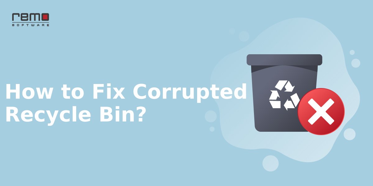 How To Fix Corrupted Recycle Bin on Windows 11, 10, 8, 7?