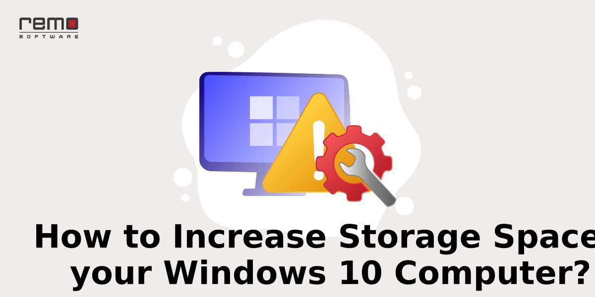 Pro Tips to Free Up Disk Space on Windows 10 Info Remo Software