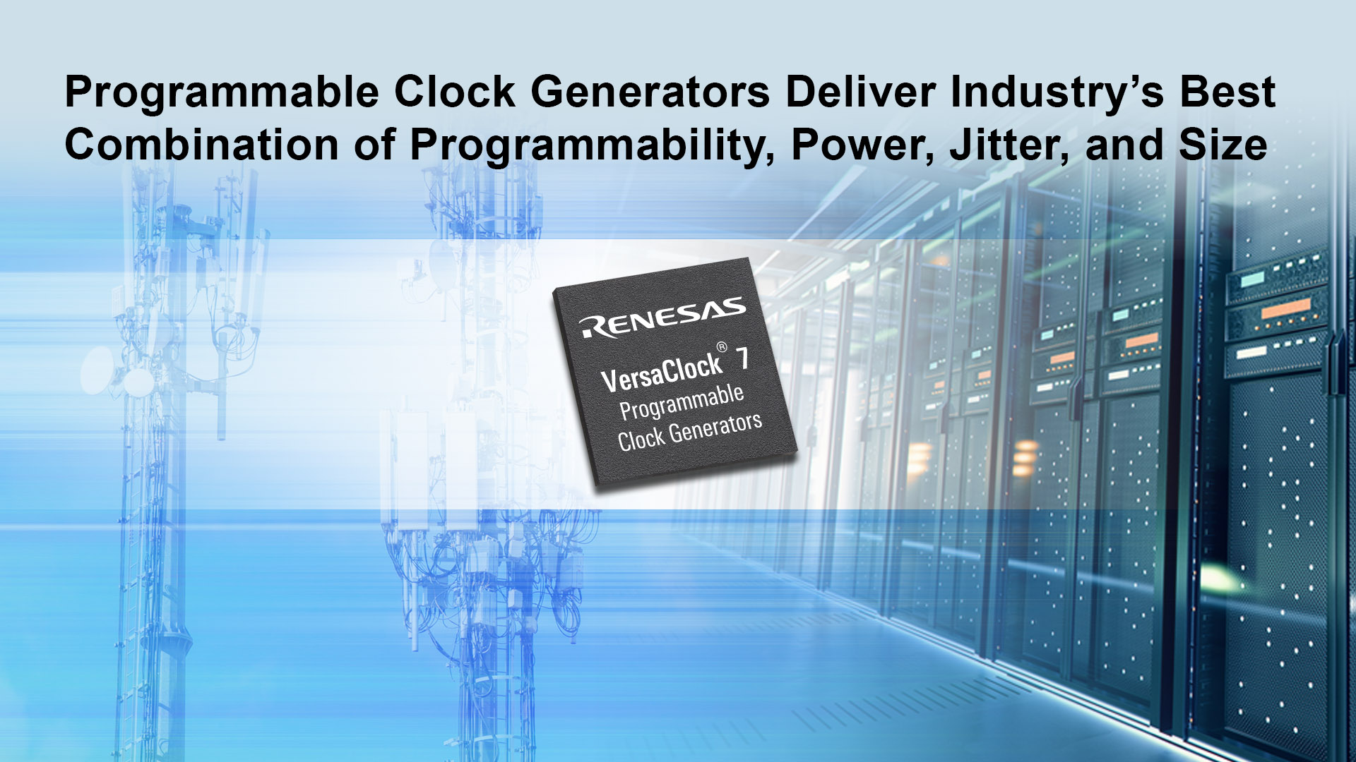 Renesas’ New Programmable Clock Generator Delivers Industry’s Best