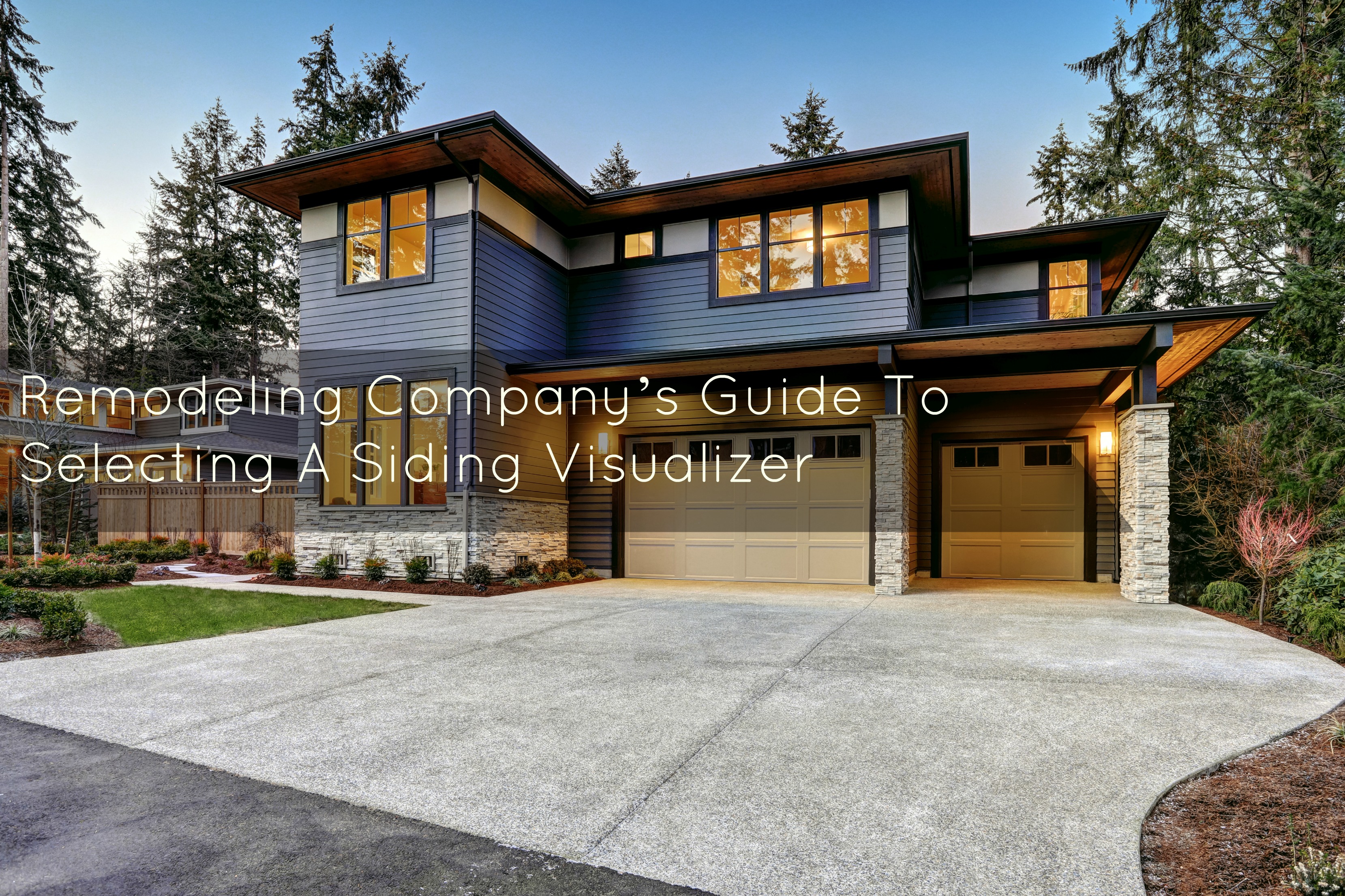 Remodeling Company’s Guide To Selecting A Siding Visualizer The New