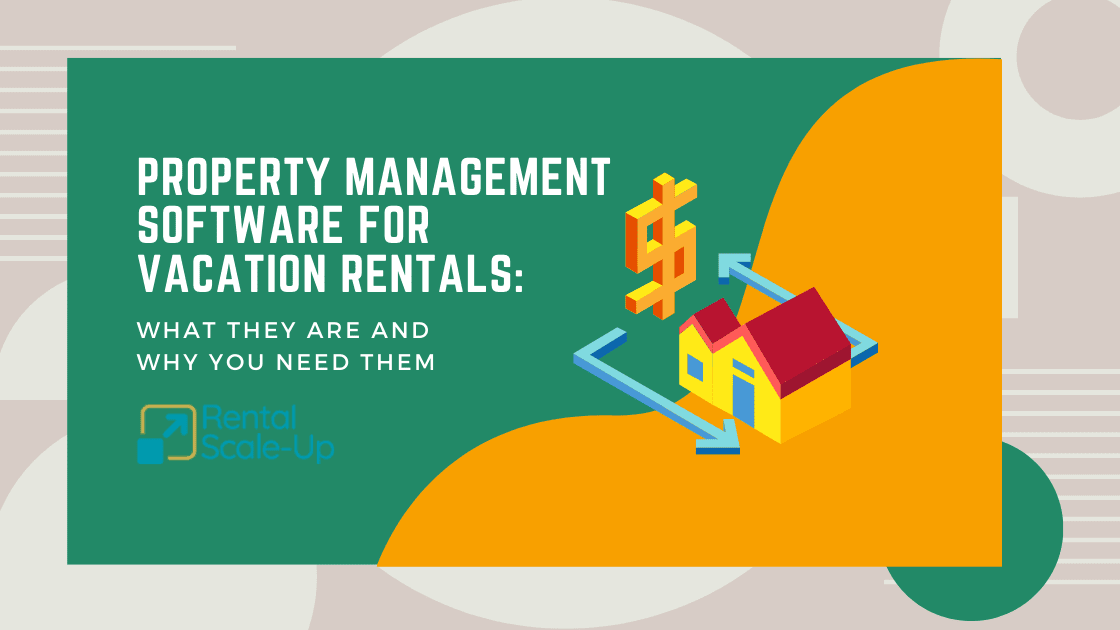 Property Management Software for Vacation Rentals What They Are and Why You Need Them Rental