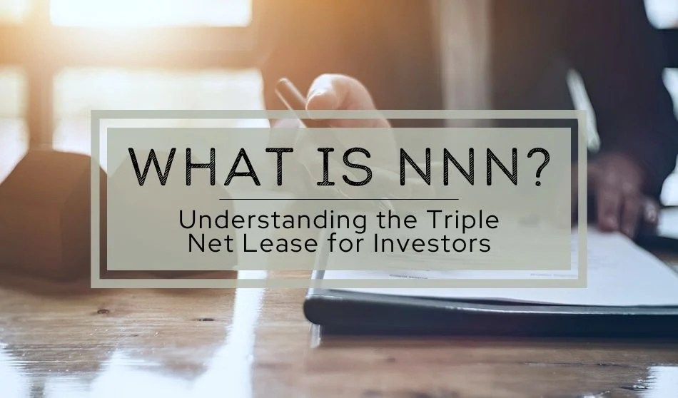 What is NNN? Understanding the Triple Net Lease for Investors