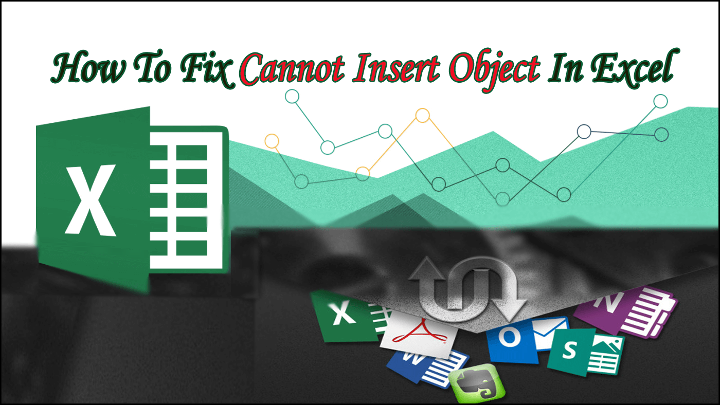 How To Fix Can Not Insert Object In Excel