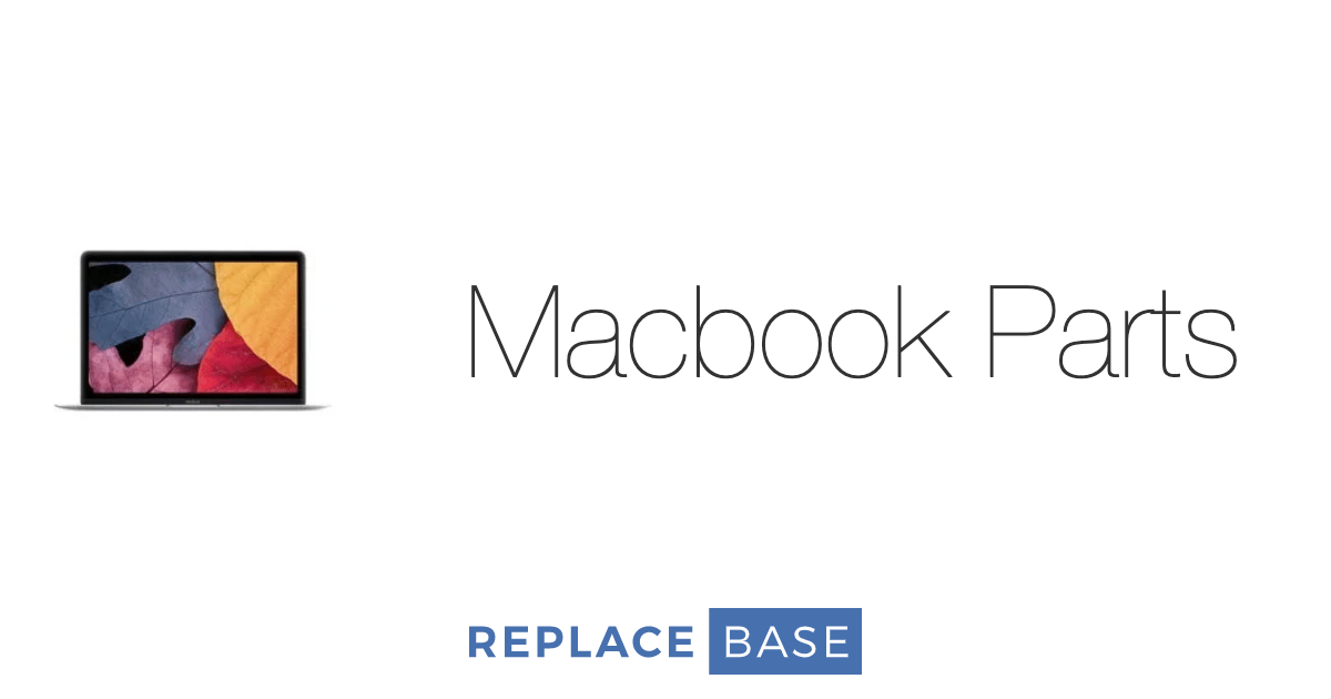 Buy Macbook Parts, Macbook Replacement Screen, Battery and more