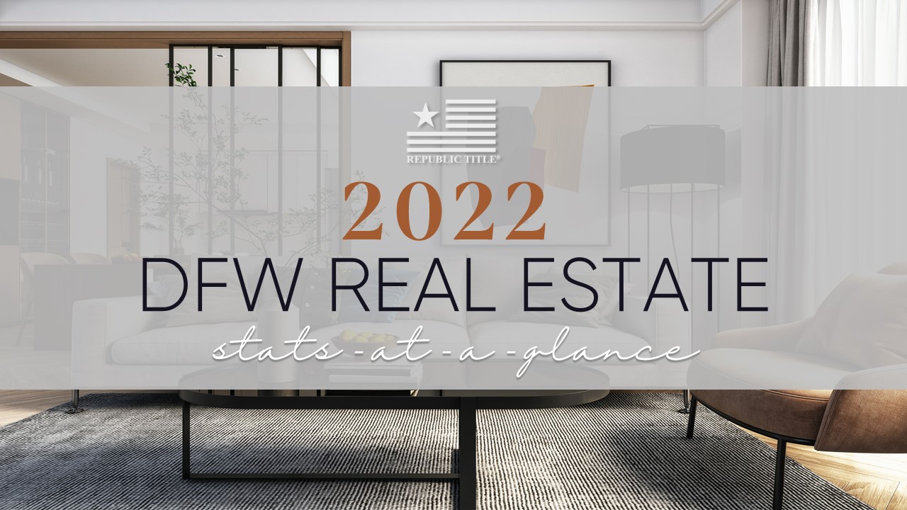 2022 DFW Real Estate YearEnd Stats at a Glance Republic Title