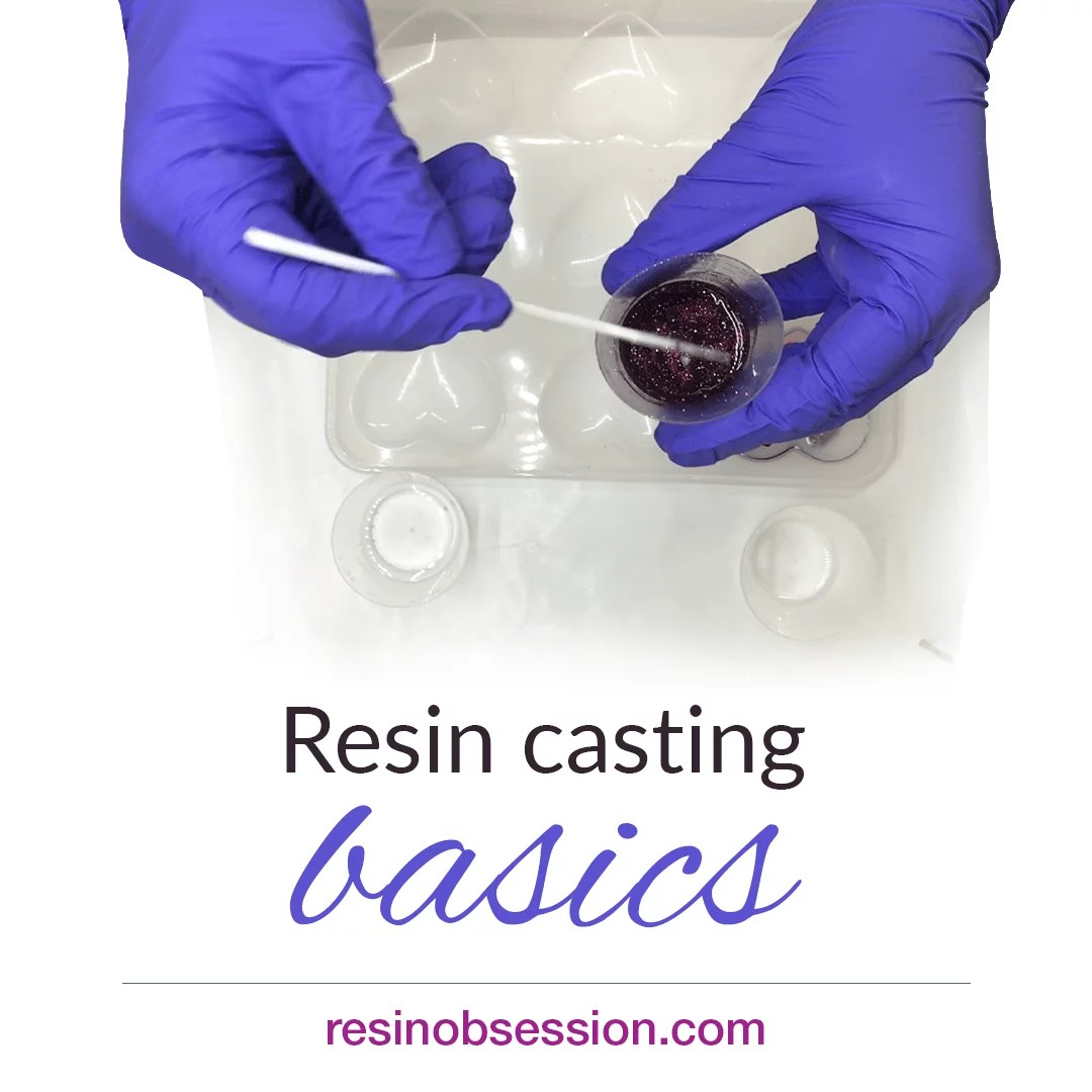 Basic Tips To Learn Resin Casting Quickly And Easily Resin Obsession