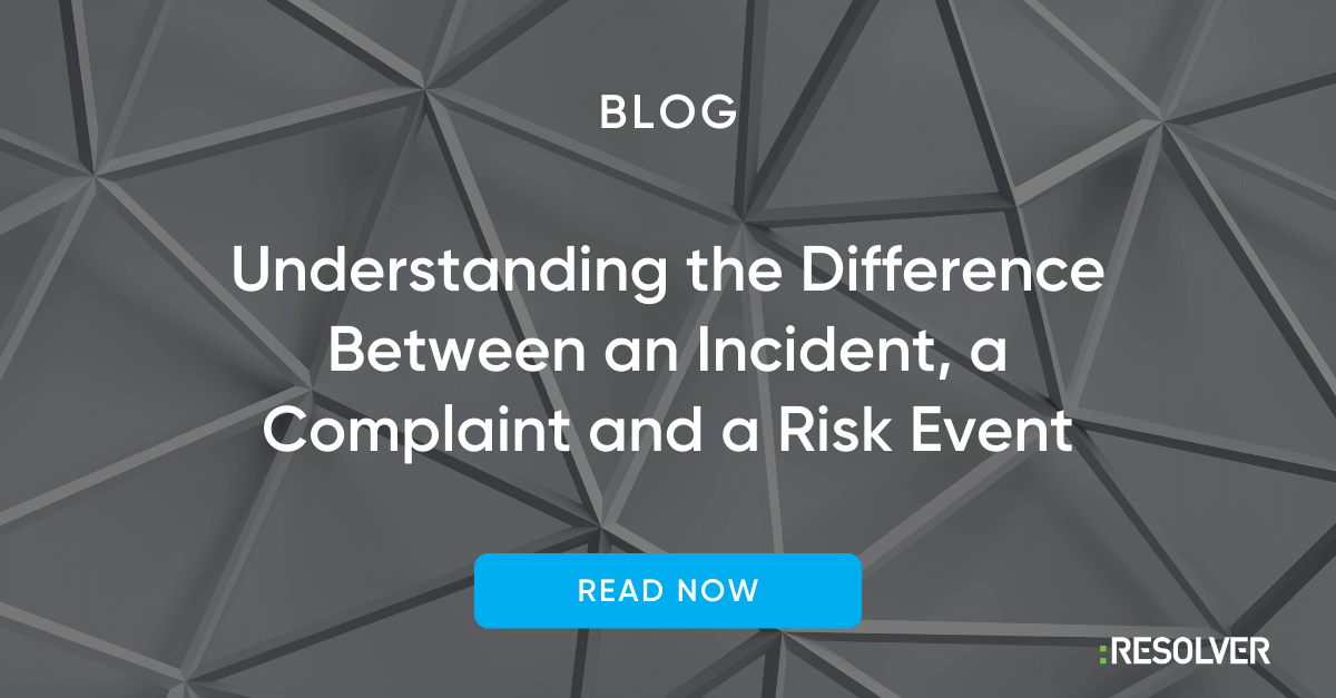 Difference Between An Incident, Complaint, & Risk Event Resolver