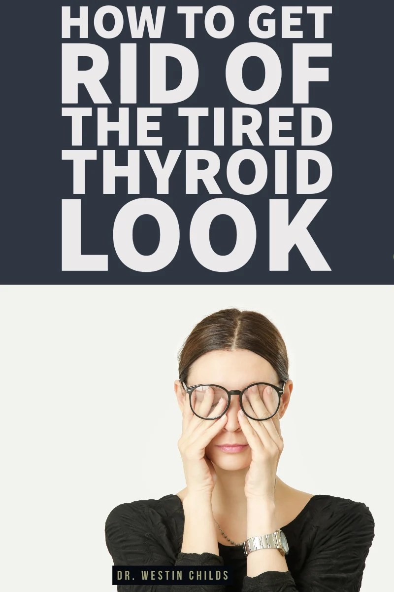 6 Treatments To Eliminate Thyroid Tired Eyes