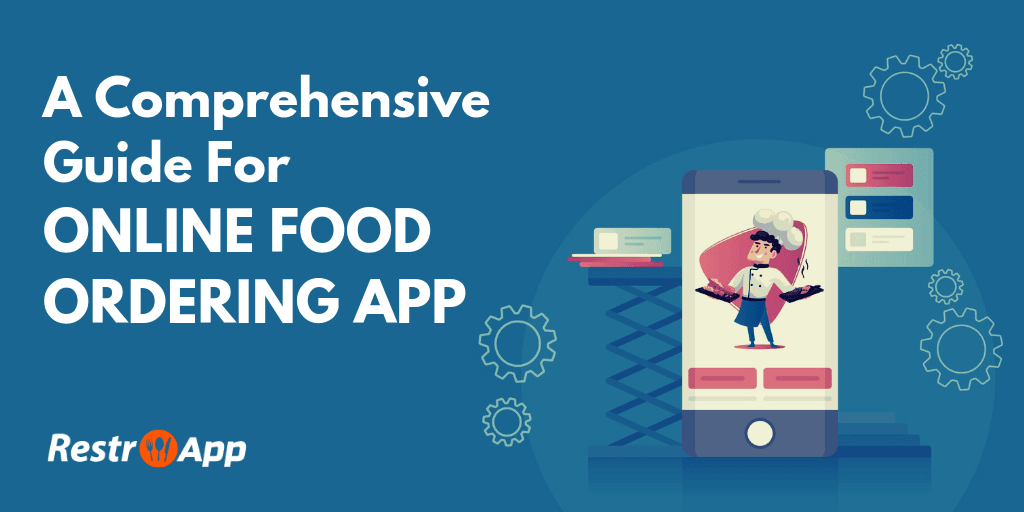 A Comprehensive Guide For Online Food Ordering App RestroApp