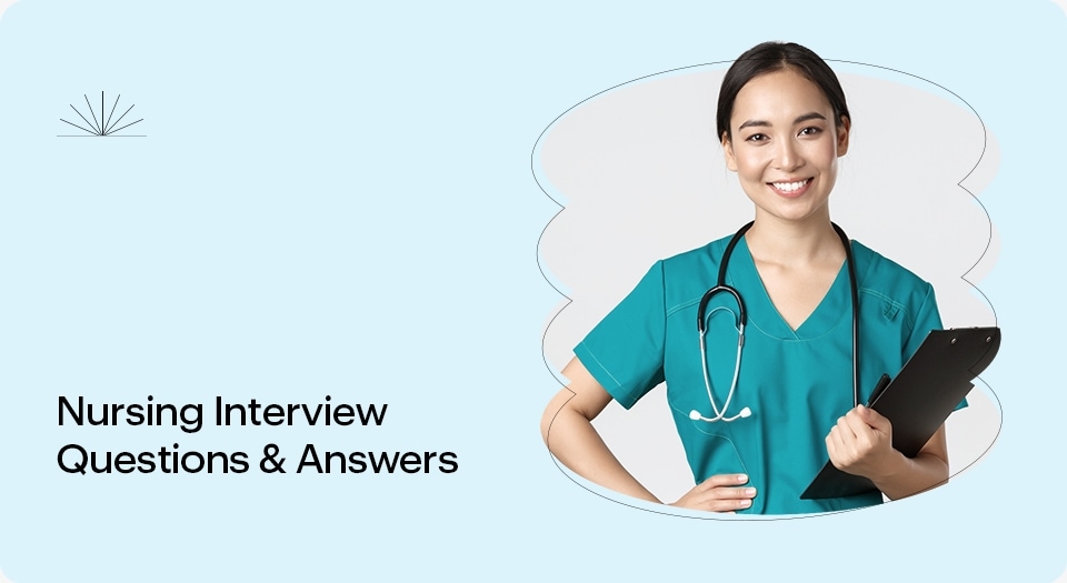 22 Nursing Interview Questions, Answers and Tips To Prepare Resumeway