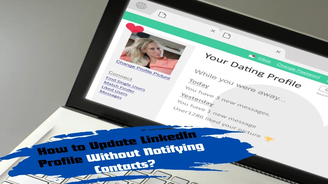 How to Update LinkedIn Profile Without Notifying Contacts?