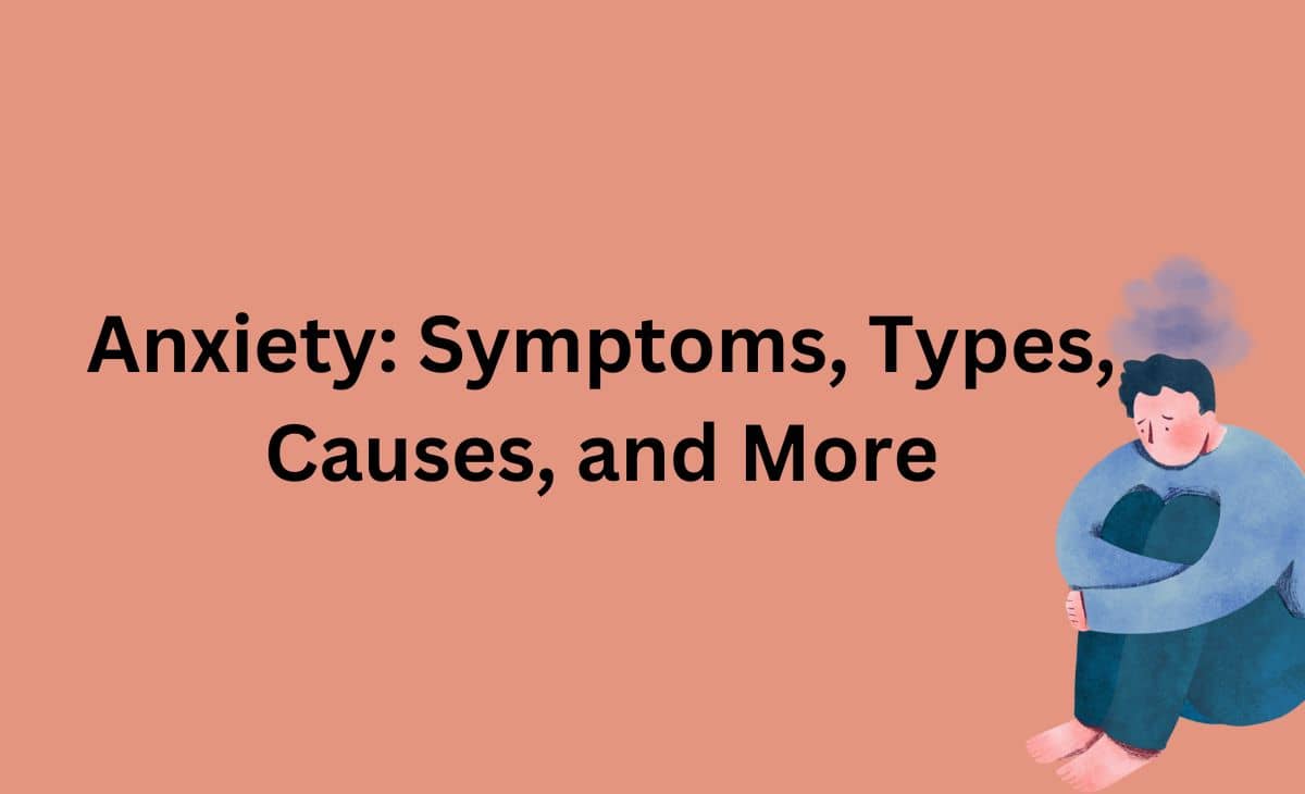 Anxiety Symptoms, Types, Causes, and More Resurchify