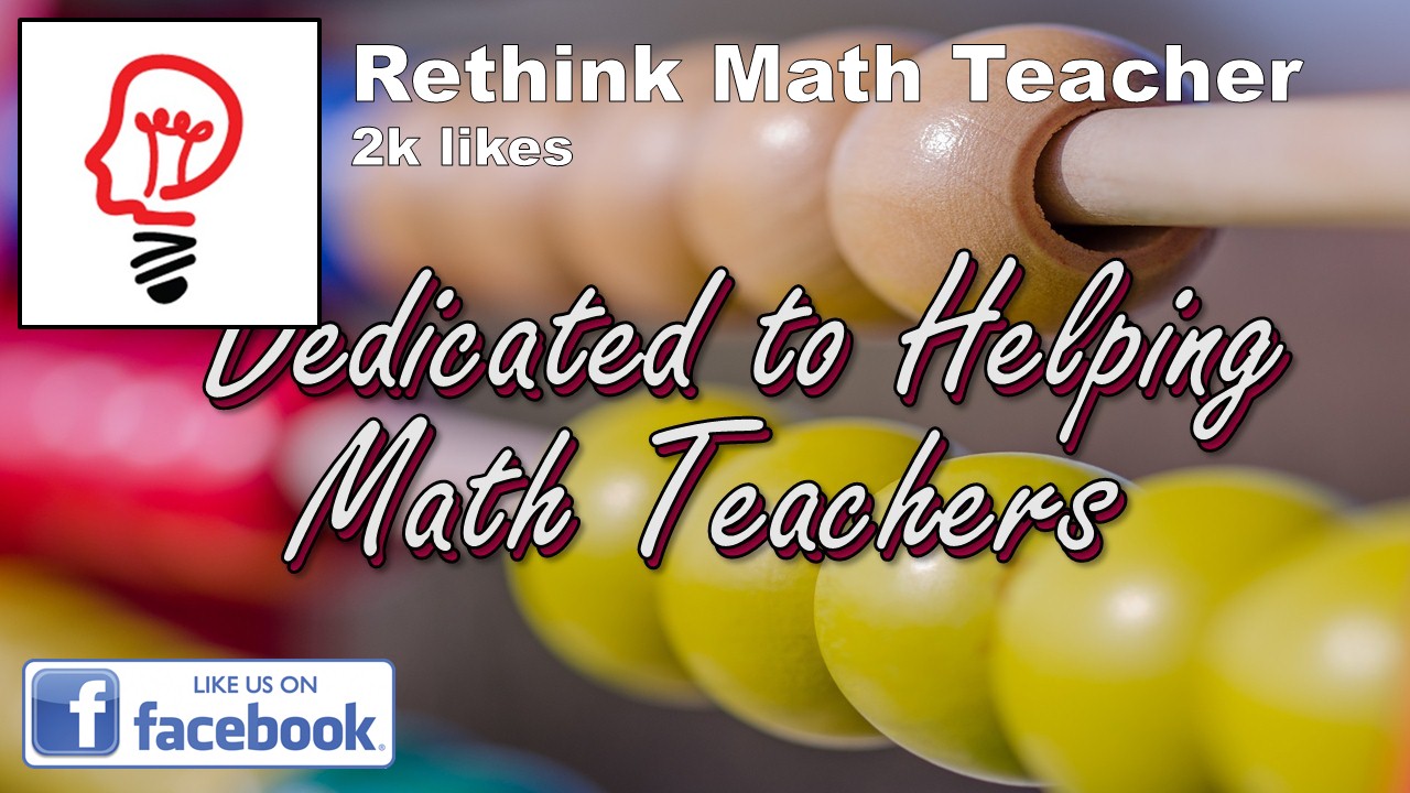 like us on facebook RETHINK Math Teacher